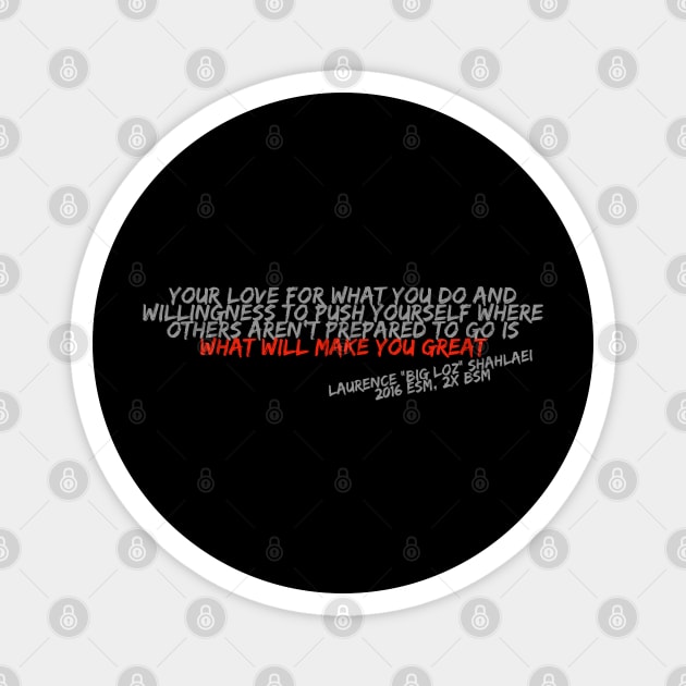 Laurence "Big Loz" Shahlaei Quote Magnet by QuoTeeUK